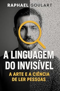 Livro A Linguagem do Invisível: A Arte e a Ciência de Ler Pessoas