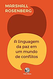 Livro A linguagem da paz em um mundo de conflitos: Sua próxima fala mudará seu mundo