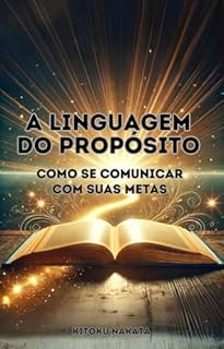 Livro A Linguagem do Propósito: Como Se Comunicar com Suas Metas