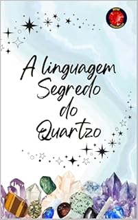 Livro A linguagem Segredo do Quartzo