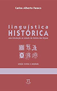 Livro Linguística histórica: uma introdução ao estudo da história das línguas (Na ponta da língua Livro 12)