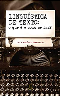 Livro Linguística de texto: O que é e como se faz? (Lingua[gem] Livro 47)
