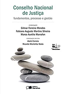 Livro Linha Doutrina-Conselho Nacional de Justiça: fundamentos, processo e gestão - Em comemoração aos 10 anos do CNJ