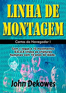 Livro LINHA DE MONTAGEM (Contos do Navegador Livro 1)