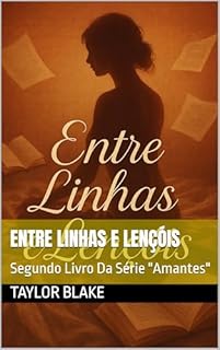 Livro Entre Linhas e Lençóis : Segundo Livro Da Série "Amantes"