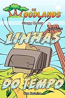 Livro LINHAS DO TEMPO: Episódio 16 (Os Woodlands em português)