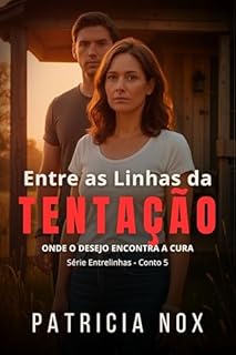 Livro Entre as Linhas da Tentação: Onde o desejo encontra a cura. (Série Entrelinhas)