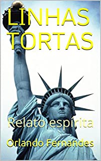 Livro LINHAS TORTAS: Relato espírita