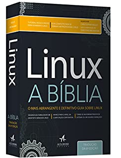 Livro Linux A Bíblia - O Mais Abrangente e Definitivo Guia Sobre Linux