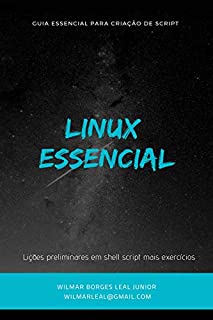 Livro Linux Essencial:: Guia essencial para criação de script