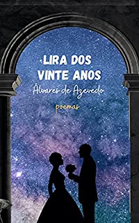 Livro Lira dos Vinte Anos por Álvares de Azevedo: Poemas escrito pelo autor romântico brasileiro