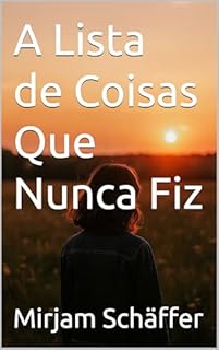 Livro A Lista de Coisas Que Nunca Fiz