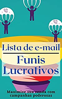 Livro Lista de e-mail - Funis lucrativos: Maximize sua renda com funis poderosos