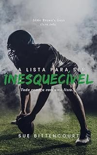 Livro A Lista para ser Inesquecível (Brown's Guys Livro 3)