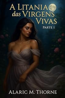 Livro A Litania das Virgens Vivas: Um Cântico de Sangue, Luxúria e Pecado Fraterno.