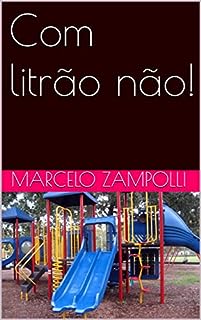 Livro Com litrão não!