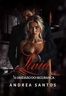 Livro Lívia - A Obssessão do Segurança
