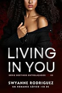 Livro Living In You (Destinos Entrelaçados Livro 3)