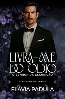 Livro Livra-me do Ódio: O Senhor da Escuridão (Homens do Crime Livro 4)