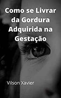 Livro Como se Livrar da Gordura Adquirida na Gestação