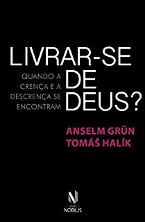 Livro Livrar-se de Deus?: Quando a crença e a descrença se encontram