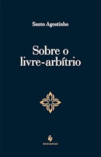 Sobre O Livre-arbítrio