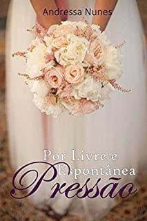 Por Livre e Espontânea Pressão