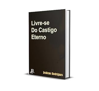 LIVRE-SE DO CASTIGO ETERNO