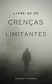 LIVRE-SE DE CRENÇAS LIMITANTES