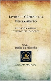 Livro Livro 1 – Gênesis do Pensamento: Filosofia Antiga e Textos Fundadores