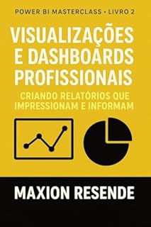 Livro LIVRO 2: VISUALIZAÇÕES E DASHBOARDS PROFISSIONAIS