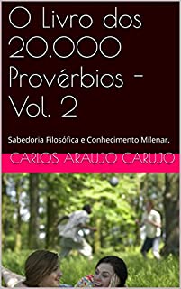 Livro O Livro dos 20.000 Provérbios - Vol. 2: Sabedoria Filosófica e Conhecimento Milenar.