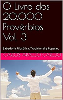 Livro O Livro dos 20.000 Provérbios Vol. 3: Sabedoria Filosófica, Tradicional e Popular.