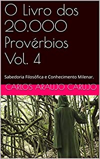 Livro O Livro dos 20.000 Provérbios Vol. 4: Sabedoria Filosófica e Conhecimento Milenar.