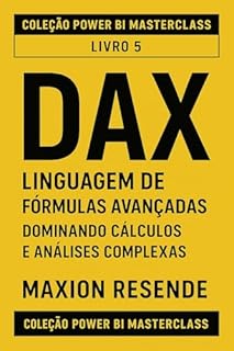 Livro LIVRO 5: DAX - LINGUAGEM DE FÓRMULAS AVANÇADAS