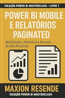 Livro LIVRO 7: POWER BI MOBILE E RELATÓRIOS PAGINATED