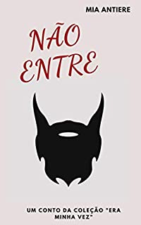 Livro Não entre (Era minha vez Livro 8)