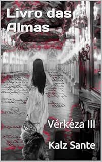Livro Livro das Almas: Vérkéza III