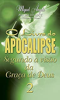 Livro O Livro do Apocalipse Segundo a Visão da Graça de Deus II