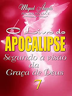 Livro O LIVRO DO APOCALIPSE SEGUNDO A VISÃO DA GRAÇA DE DEUS TOMO VII