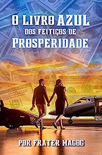 O Livro Azul dos Feitiços de Prosperidade e Sucesso