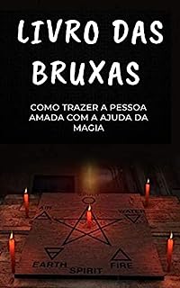 LIVRO DAS BRUXAS COMO TRAZER A PESSOA AMADA COM A AJUDA DA MAGIA