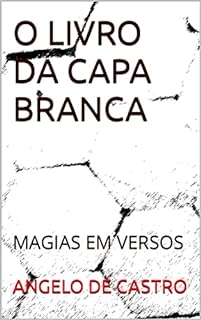 Livro O LIVRO DA CAPA BRANCA: MAGIAS EM VERSOS