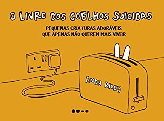 O Livro dos Coelhos Suicidas: Pequenas criaturas adoráveis que apenas querem morrer