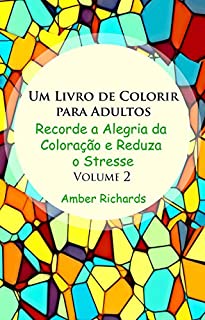 Livro Um Livro de Colorir Para Adultos: Recorde a Alegria de Colorir e Reduza o Estresse Volume 2
