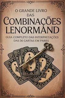 Livro O Grande Livro Das Combinações Lenormand – Guia Completo Das Interpretações Das 36 Cartas Em Pares