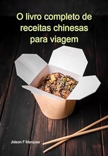 O Livro Completo De Receitas Chinesas Para Viagem