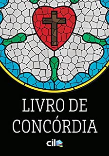 Livro de Concórdia: As Confissões da Igreja Evangélica Luterana