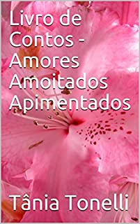 Livro Livro de Contos - Amores Amoitados Apimentados
