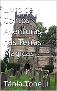 Livro Livro de Contos Aventuras nas Terras Mágicas
